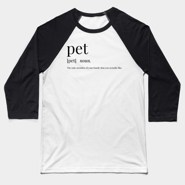 Pet Definition Baseball T-Shirt by definingprints